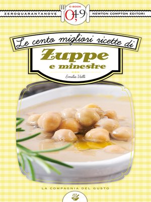 cover image of Le cento migliori ricette di zuppe e minestre